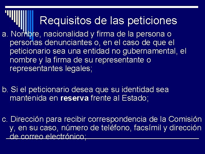 Requisitos de las peticiones a. Nombre, nacionalidad y firma de la persona o personas