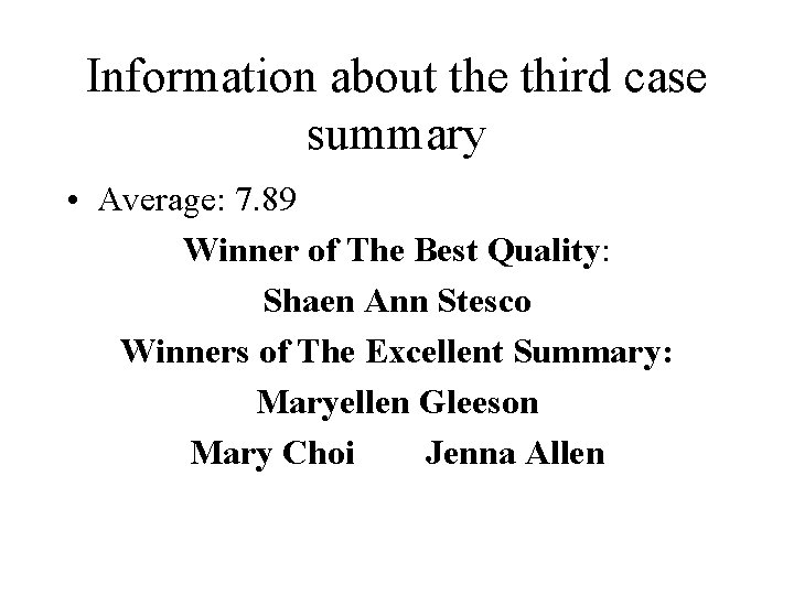 Information about the third case summary • Average: 7. 89 Winner of The Best