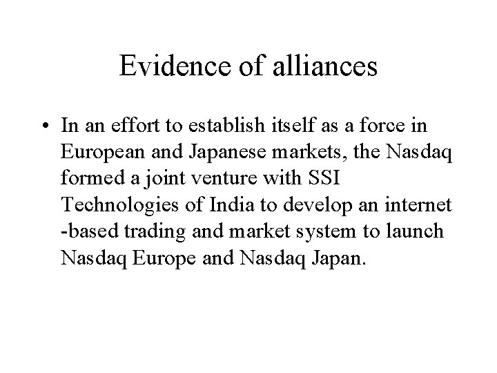 Evidence of alliances • In an effort to establish itself as a force in