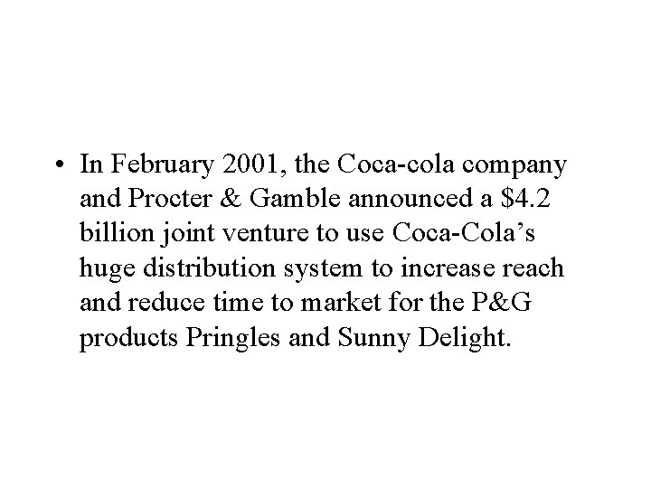  • In February 2001, the Coca-cola company and Procter & Gamble announced a