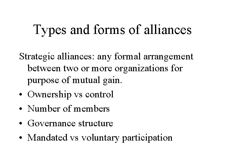 Types and forms of alliances Strategic alliances: any formal arrangement between two or more