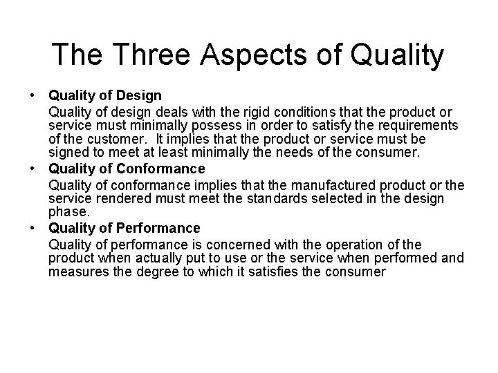 The Three Aspects of Quality • Quality of Design Quality of design deals with