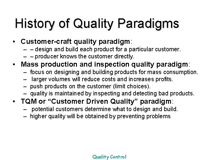 History of Quality Paradigms • Customer-craft quality paradigm: – – design and build each