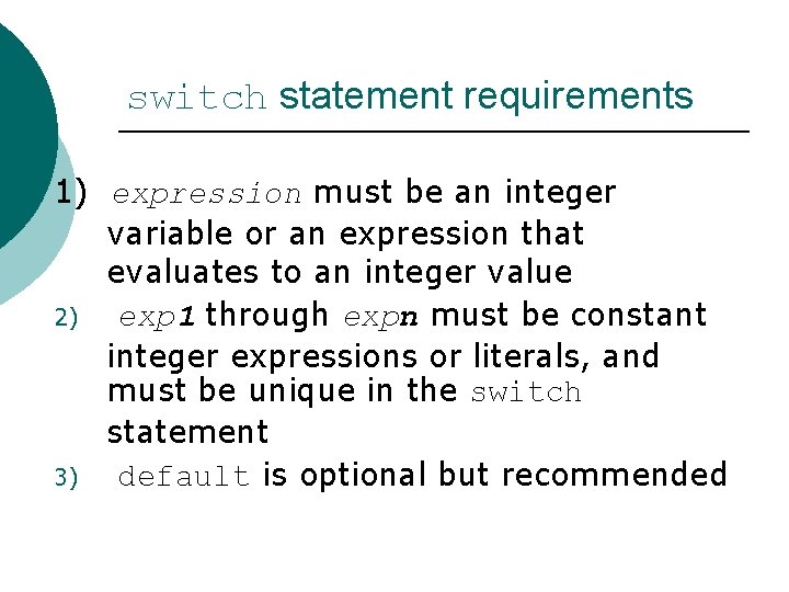 switch statement requirements 1) expression must be an integer variable or an expression that