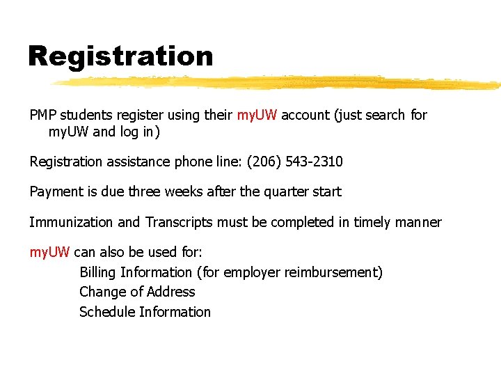 Registration PMP students register using their my. UW account (just search for my. UW