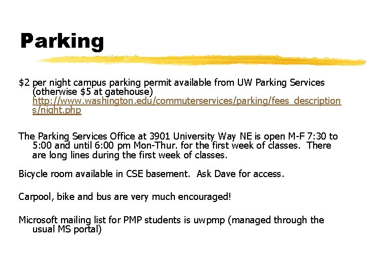 Parking $2 per night campus parking permit available from UW Parking Services (otherwise $5