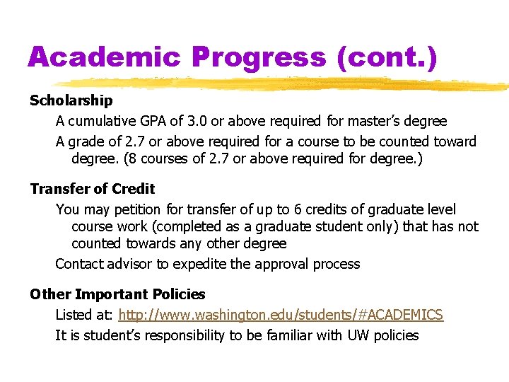 Academic Progress (cont. ) Scholarship A cumulative GPA of 3. 0 or above required