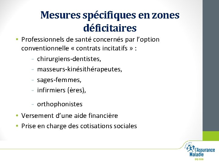 Mesures spécifiques en zones déficitaires • Professionnels de santé concernés par l’option conventionnelle «