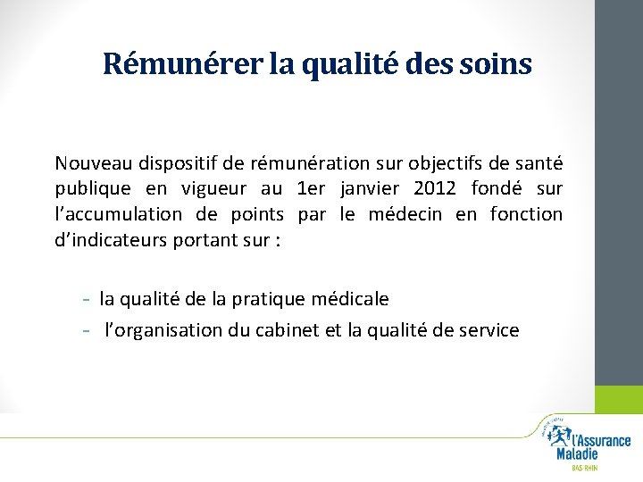 Rémunérer la qualité des soins Nouveau dispositif de rémunération sur objectifs de santé publique