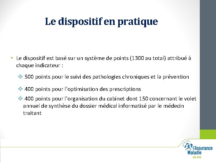 Le dispositif en pratique • Le dispositif est basé sur un système de points