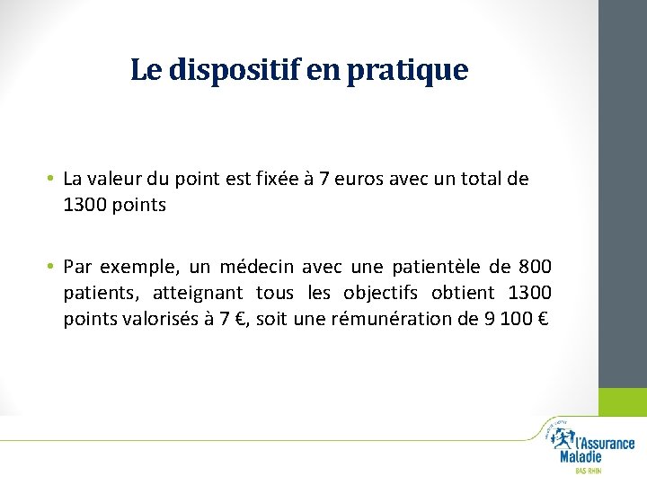 Le dispositif en pratique • La valeur du point est fixée à 7 euros