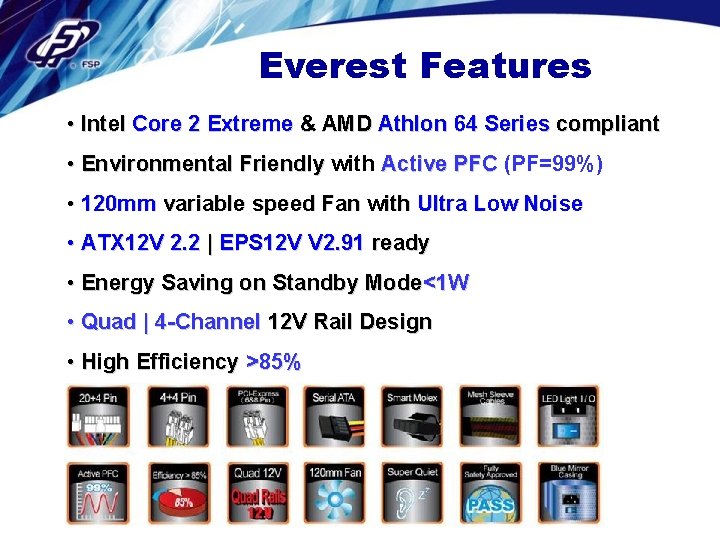 Everest Features • Intel Core 2 Extreme & AMD Athlon 64 Series compliant •