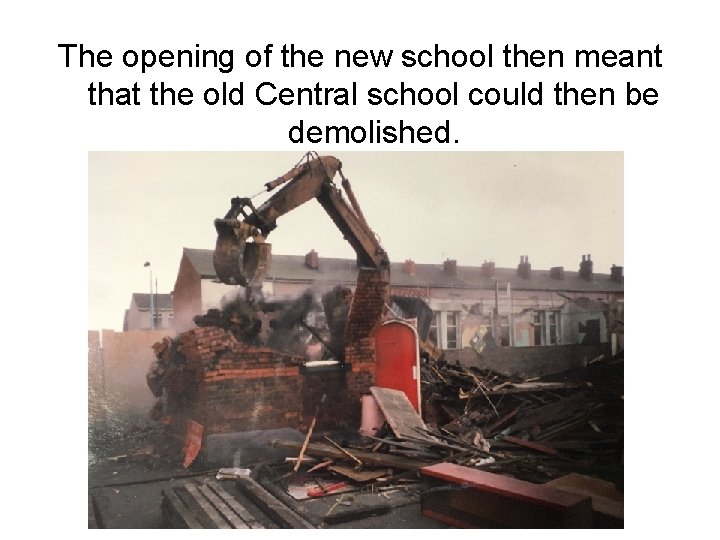 The opening of the new school then meant that the old Central school could The opening of the new school then meant that the old Central school could