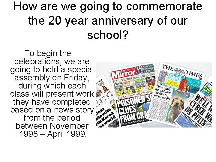 How are we going to commemorate the 20 year anniversary of our school? To How are we going to commemorate the 20 year anniversary of our school? To