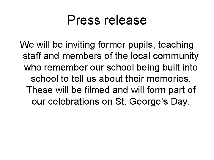 Press release We will be inviting former pupils, teaching staff and members of the Press release We will be inviting former pupils, teaching staff and members of the
