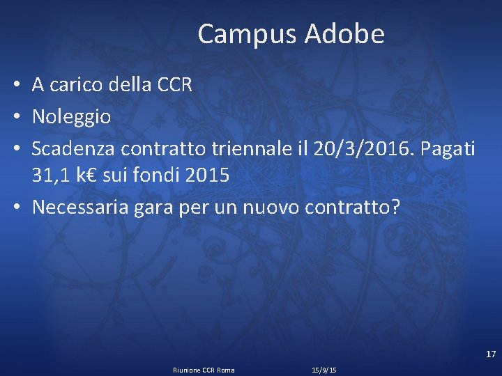 Campus Adobe • A carico della CCR • Noleggio • Scadenza contratto triennale il