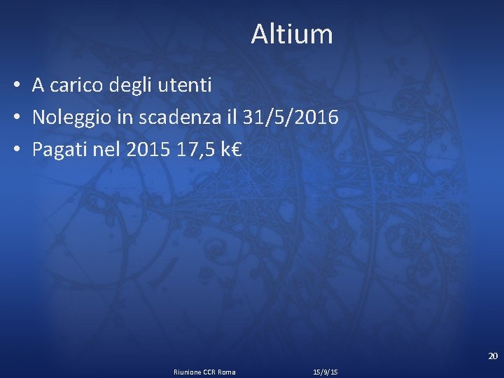 Altium • A carico degli utenti • Noleggio in scadenza il 31/5/2016 • Pagati