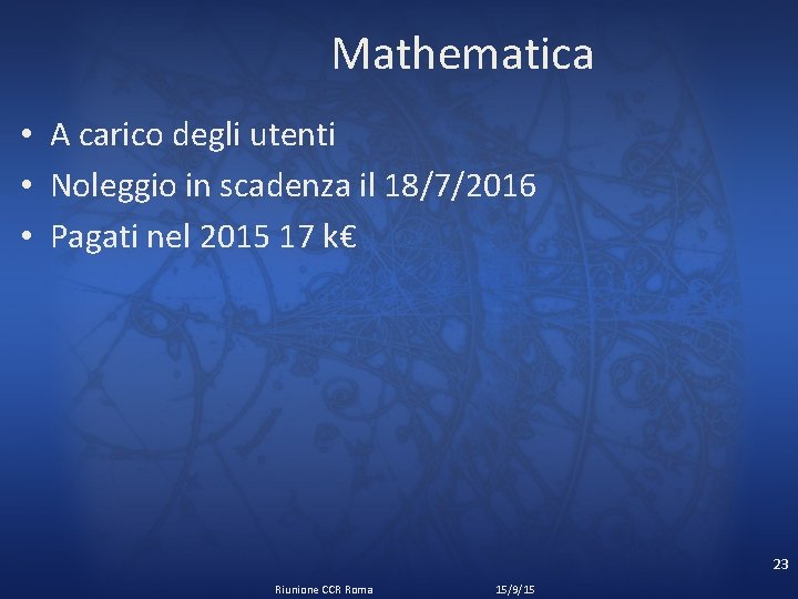 Mathematica • A carico degli utenti • Noleggio in scadenza il 18/7/2016 • Pagati
