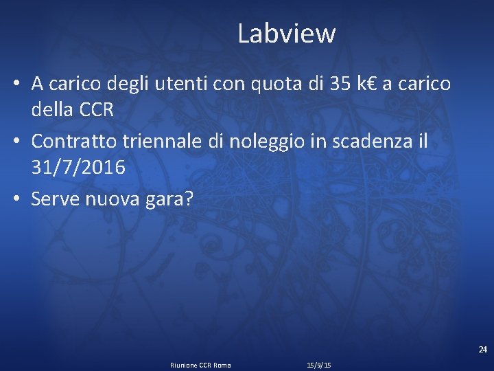 Labview • A carico degli utenti con quota di 35 k€ a carico della