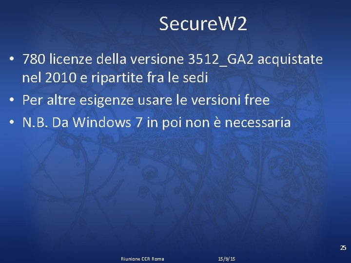 Secure. W 2 • 780 licenze della versione 3512_GA 2 acquistate nel 2010 e