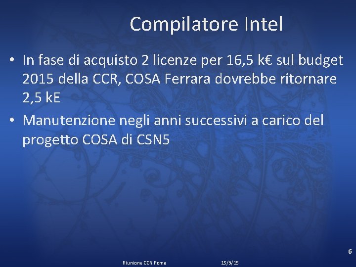 Compilatore Intel • In fase di acquisto 2 licenze per 16, 5 k€ sul