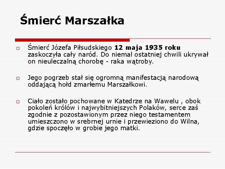 Śmierć Marszałka o Śmierć Józefa Piłsudskiego 12 maja 1935 roku zaskoczyła cały naród. Do