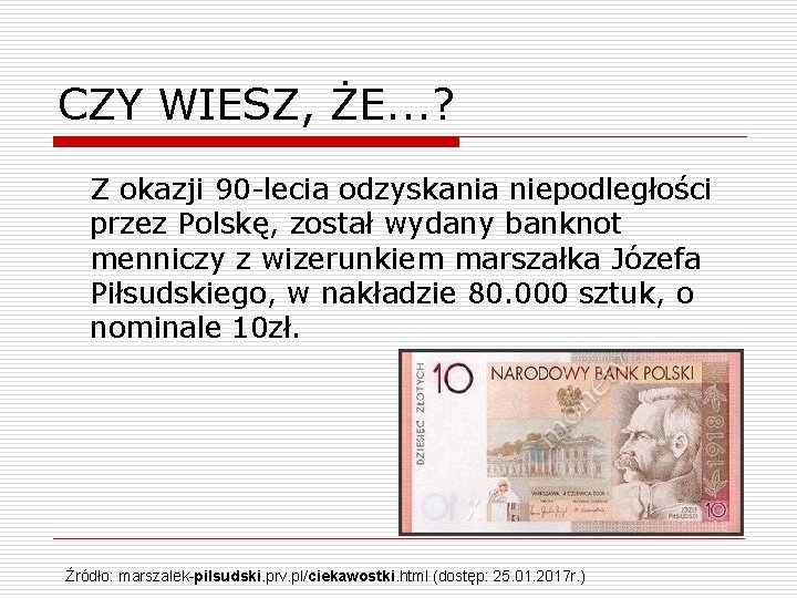 CZY WIESZ, ŻE. . . ? Z okazji 90 -lecia odzyskania niepodległości przez Polskę,