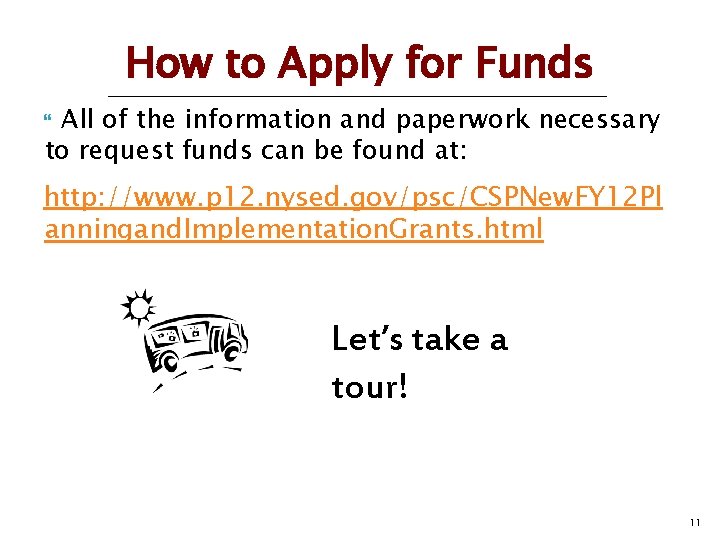 How to Apply for Funds All of the information and paperwork necessary to request