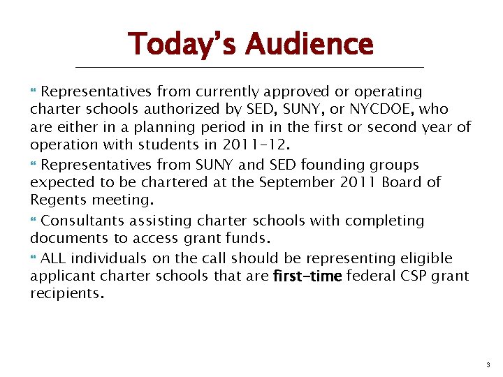 Today’s Audience Representatives from currently approved or operating charter schools authorized by SED, SUNY,
