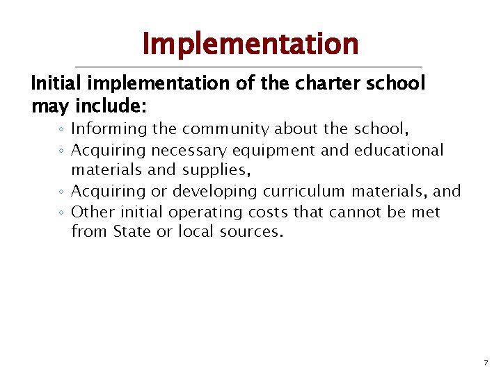 Implementation Initial implementation of the charter school may include: ◦ Informing the community about