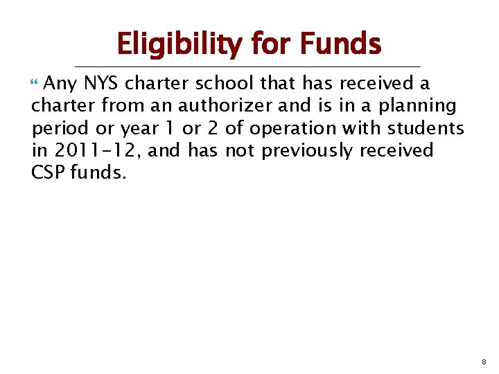 Eligibility for Funds Any NYS charter school that has received a charter from an