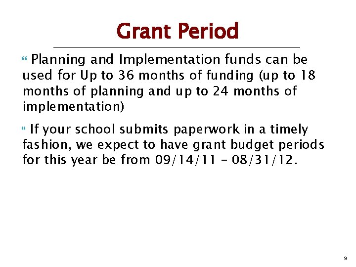 Grant Period Planning and Implementation funds can be used for Up to 36 months