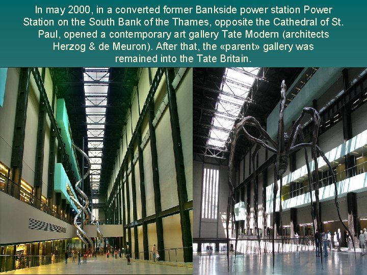 In may 2000, in a converted former Bankside power station Power Station on the