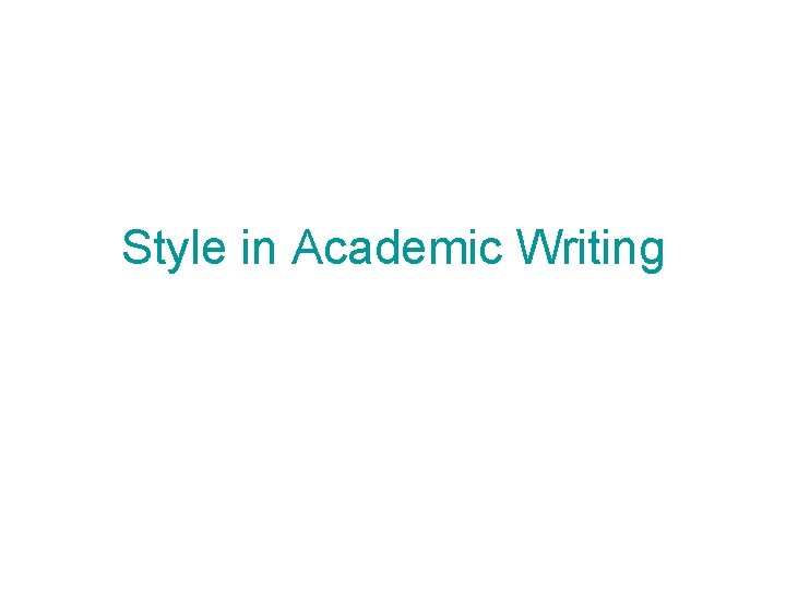 Style in Academic Writing 