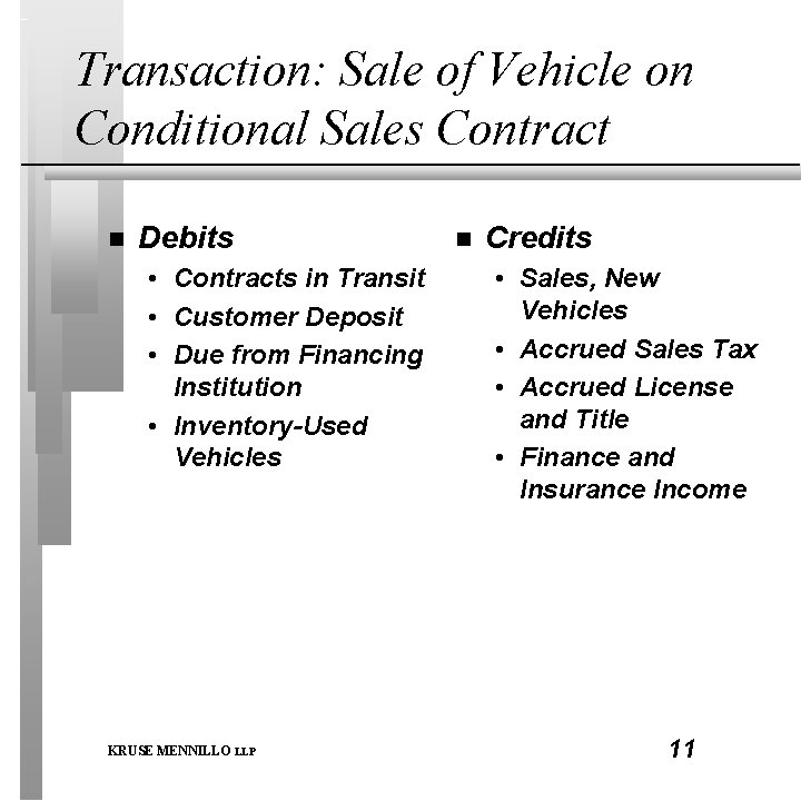 Transaction: Sale of Vehicle on Conditional Sales Contract n Debits • Contracts in Transit
