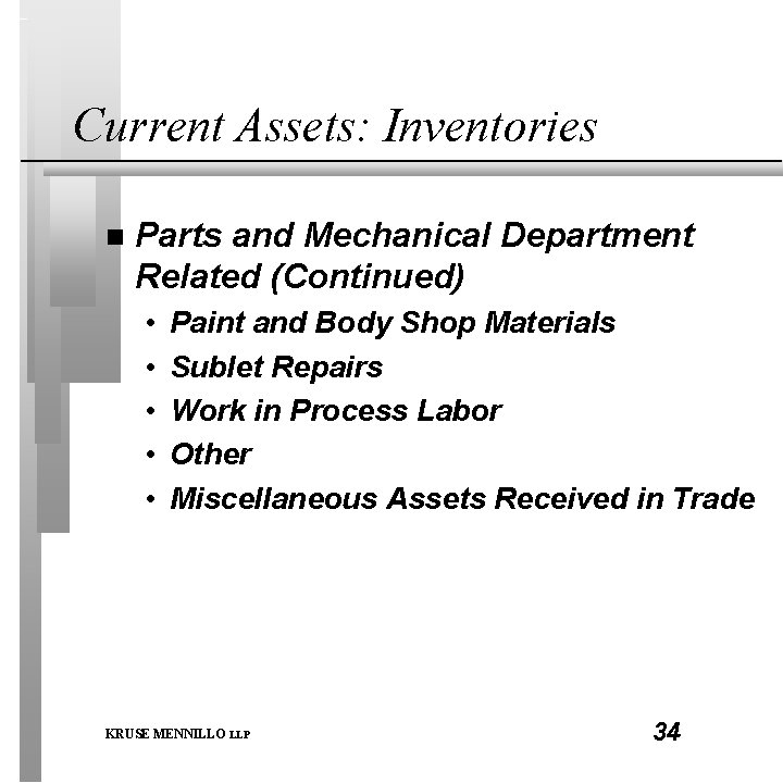 Current Assets: Inventories n Parts and Mechanical Department Related (Continued) • • • Paint