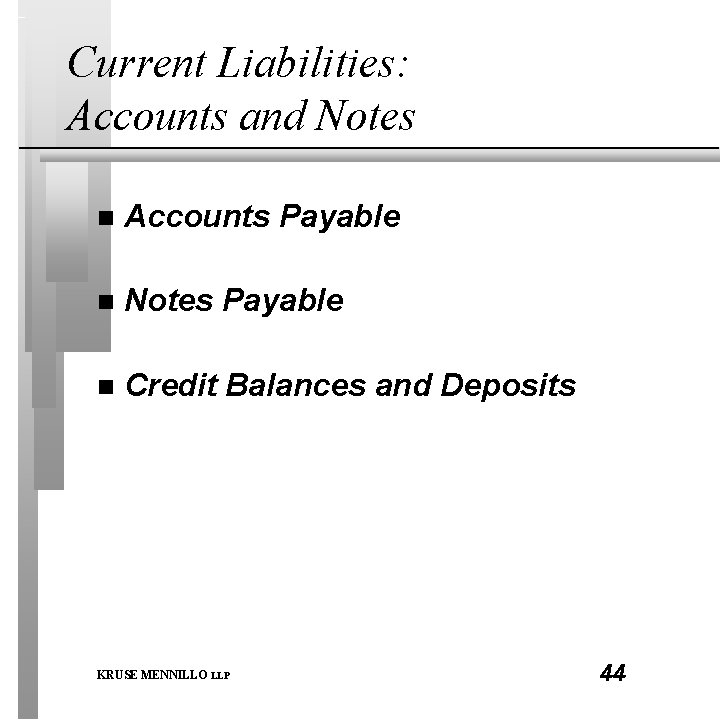 Current Liabilities: Accounts and Notes n Accounts Payable n Notes Payable n Credit Balances