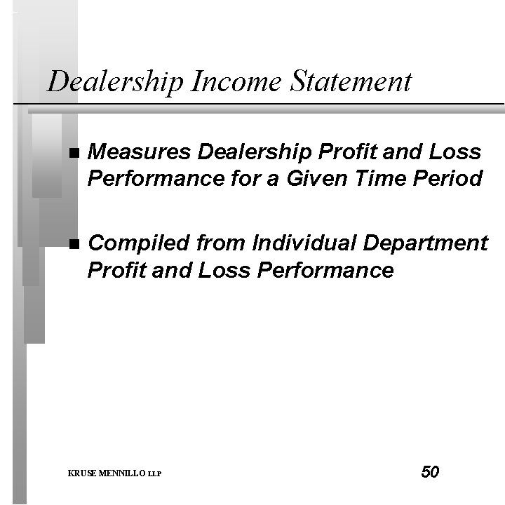 Dealership Income Statement n Measures Dealership Profit and Loss Performance for a Given Time