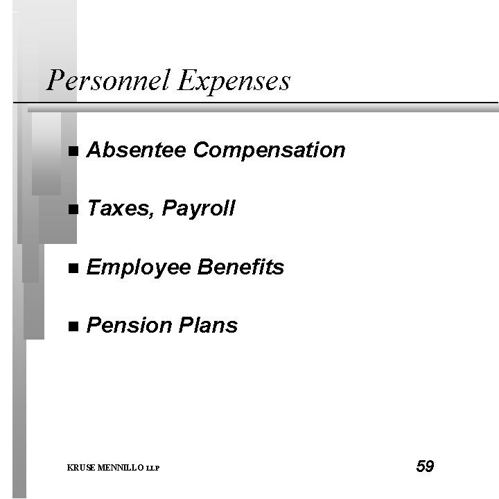 Personnel Expenses n Absentee Compensation n Taxes, Payroll n Employee Benefits n Pension Plans