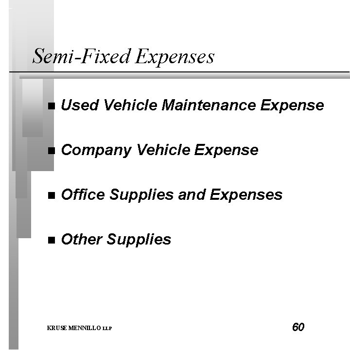 Semi-Fixed Expenses n Used Vehicle Maintenance Expense n Company Vehicle Expense n Office Supplies