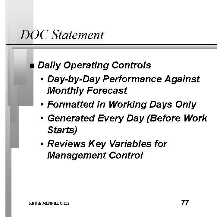 DOC Statement n Daily Operating Controls • Day-by-Day Performance Against Monthly Forecast • Formatted