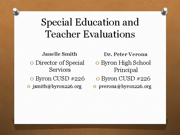 Special Education and Teacher Evaluations Janelle Smith Dr. Peter Verona O Director of Special