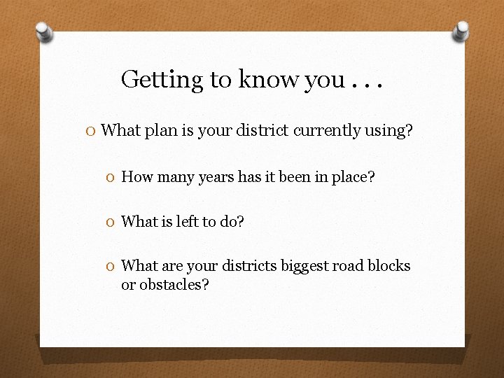 Getting to know you. . . O What plan is your district currently using? Getting to know you. . . O What plan is your district currently using?
