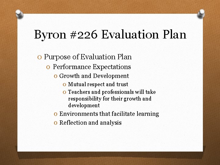 Byron #226 Evaluation Plan O Purpose of Evaluation Plan O Performance Expectations O Growth