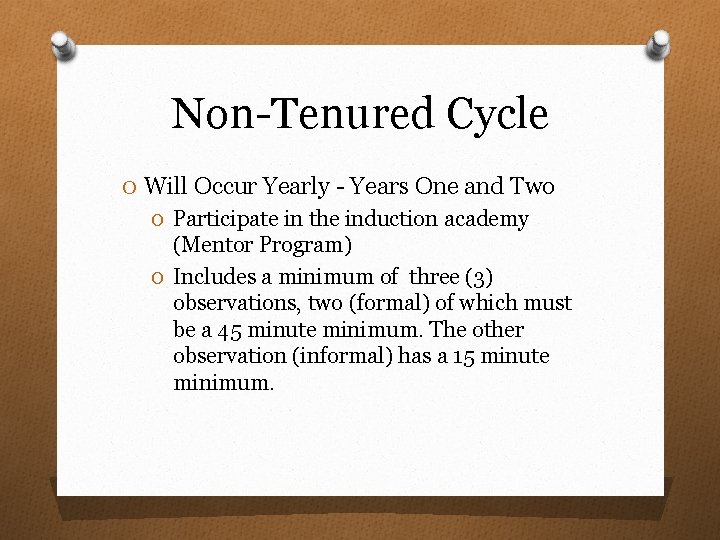 Non-Tenured Cycle O Will Occur Yearly - Years One and Two O Participate in