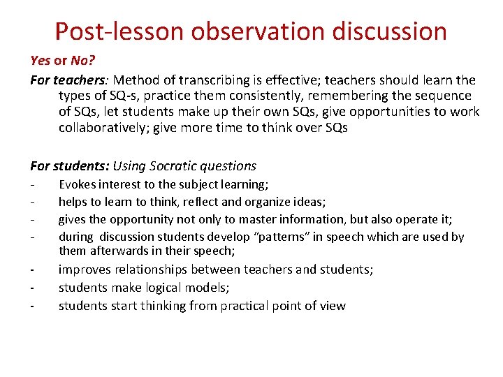 Post-lesson observation discussion Yes or No? For teachers: Method of transcribing is effective; teachers