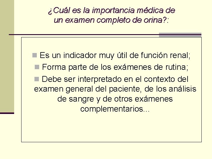 ¿Cuál es la importancia médica de un examen completo de orina? : n Es ¿Cuál es la importancia médica de un examen completo de orina? : n Es
