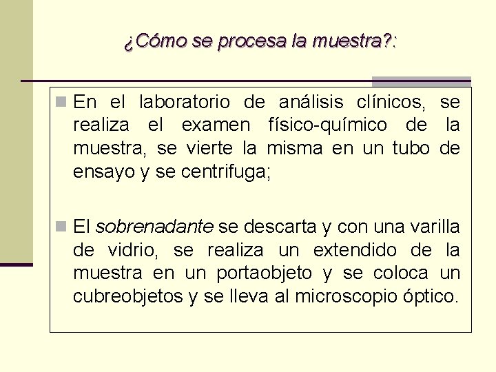 ¿Cómo se procesa la muestra? : n En el laboratorio de análisis clínicos, se ¿Cómo se procesa la muestra? : n En el laboratorio de análisis clínicos, se