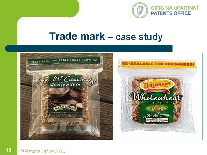 Trade mark – case study 13 © Patents Office 2016 Trade mark – case study 13 © Patents Office 2016