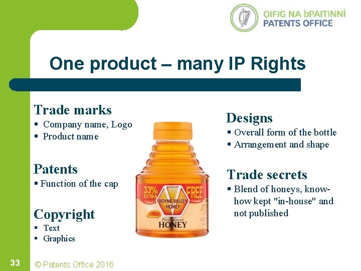 One product – many IP Rights Trade marks § Company name, Logo § Product One product – many IP Rights Trade marks § Company name, Logo § Product